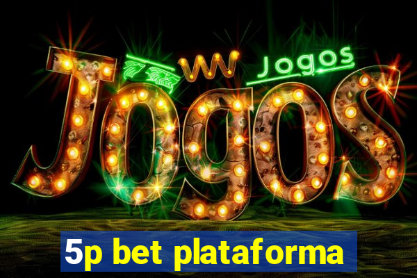 5p bet plataforma